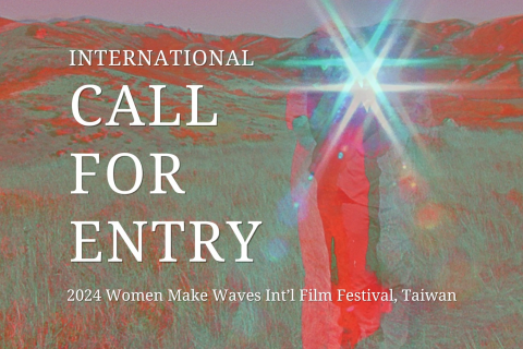 call: The 31st Women Make Waves Int’l Film Festival Taipei