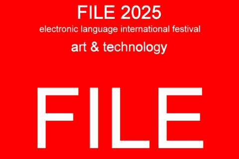 call: FILE 2025 – Open Call – Art and Technology